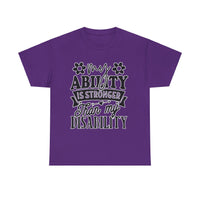 My Ability is Strong than my Disability Unisex Heavy Cotton Tee